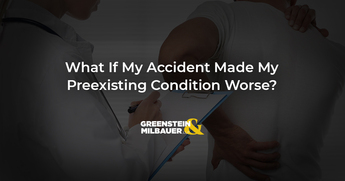 What If My Accident Made My Preexisting Condition Worse?